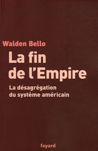 Walden Bello - La fin de l'empire américain - La désagrégation du système américain.