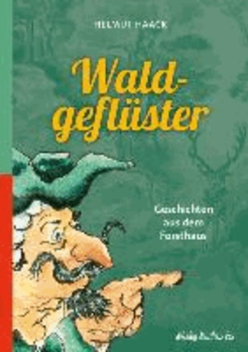 Waldgeflüster - Geschichten aus dem Forsthaus.