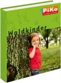 Waldkinder - PiKo - Praxisideen mit Konzept.