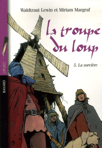 Waldraut Lewin et Miriam Margraf - La Troupe du Loup Tome 5 : La sorcière.