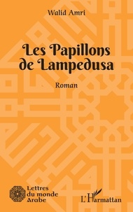 Walid Amri - Les papillons de Lampedusa.