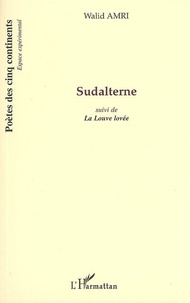 Walid Amri - Sudalterne - Suivi de La Louve lovée.