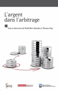 Walid Ben Hamida et Thomas Clay - L'argent dans l'arbitrage.