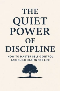 The Quiet Power of Discipline