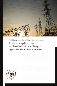 Walid Boughanmi et Daniel Roger - Eco-conception des motorisations électriques - Application à la machine asynchrone.