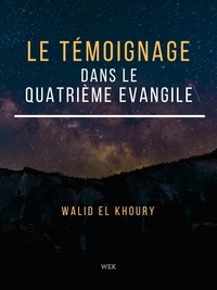  Walid El Khoury - Le Témoignage dans le Quatrième Evangile.