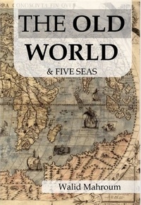  Walid Mahroum - The Old World &amp; Five Seas.