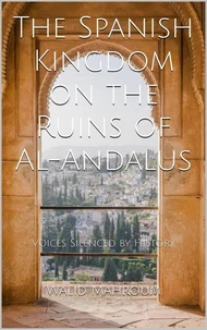 The Spanish Kingdom  on the Ruins of Al-Andalus
