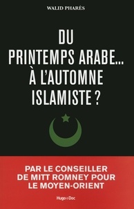 Walid Phares - Du printemps arabes à l'automne islamiste.