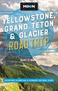 Moon Yellowstone, Grand Teton &amp; Glacier Road Trip