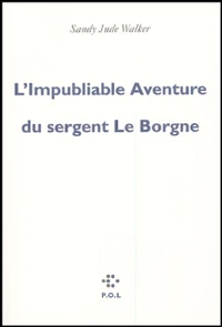 L'Impubliable Aventure du sergent Le Borgne