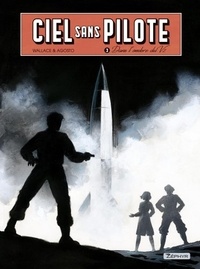  Wallace et Stéphan Agosto - Ciel sans pilote 3 : Ciel sans pilote - Tome 3 - Dans l'ombre du V2 T3/3 / Edition spéciale, Ex-Libris.