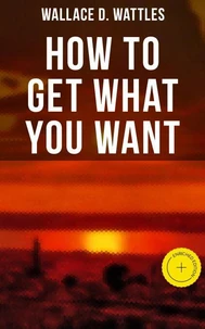 How to Get What You Want