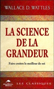 Téléchargez des livres gratuits au format txt La science de la grandeur  - Faire croître le meilleur de soi