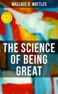 THE SCIENCE OF BEING GREAT