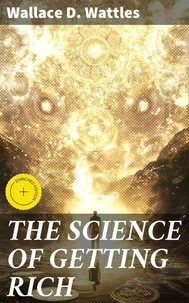 THE SCIENCE OF GETTING RICH