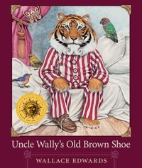 Wallace Edwards - Uncle Wally's Old Brown Shoe.