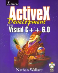 Learn Activex Development Using Visual C++ 6.0. Cd-Rom Included