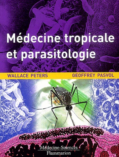 Wallace Peters et Geoffrey Pasvol - Médecine tropicale et parasitologie.