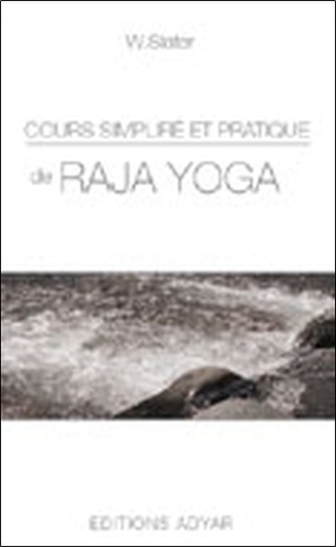 Wallace Slater - Cours simplifié et pratique de Raja Yoga.