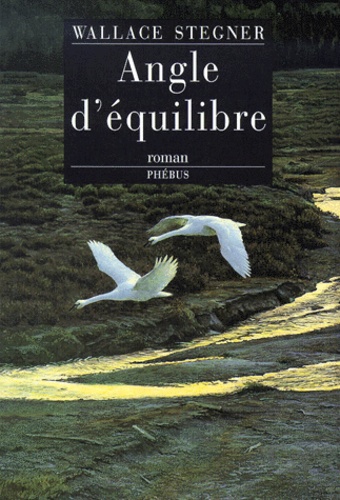 Wallace Stegner - Angle D'Equilibre.