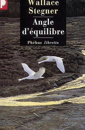 Wallace Stegner - Angle d'équilibre.