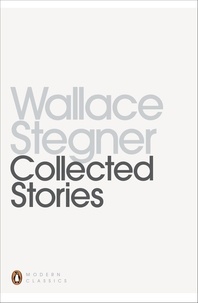 Wallace Stegner - Collected Stories.