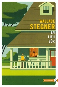 Wallace Stegner - En lieu sûr.