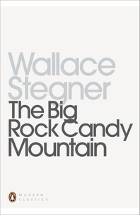 Wallace Stegner - The Big Rock Candy Mountain.
