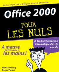 Wallace Wang et Roger-C Parker - Office 2000 Pour Les Nuls.