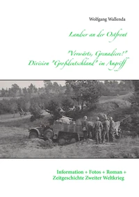 Landser an der Ostfront - "Vorwärts Grenadiere!" - Division Großdeutschland im Angriff