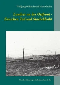 Landser an der Ostfront - Zwischen Tod und Stacheldraht