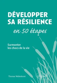 Développer sa résilience en 50 étapes