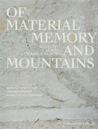 Of Materials, Memory, and Mountains