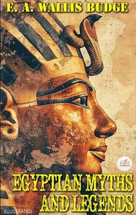 Egyptian Myths and Legends. Illustrated