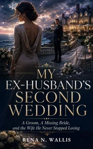 MY EX-HUSBAND'S SECOND WEDDING