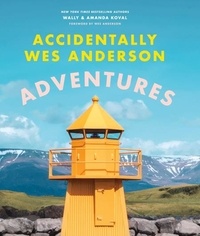 Wally Koval - Accidentally Wes Anderson Adventures /anglais.