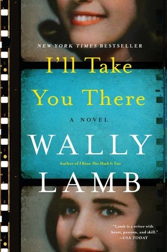 Wally Lamb - I'll Take You There - A Novel.