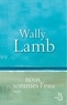 Wally Lamb et Laurence Videloup - Nous sommes l'eau.