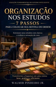 Organização nos Estudos: 7 Passos para Colocar sua Rotina em Ordem