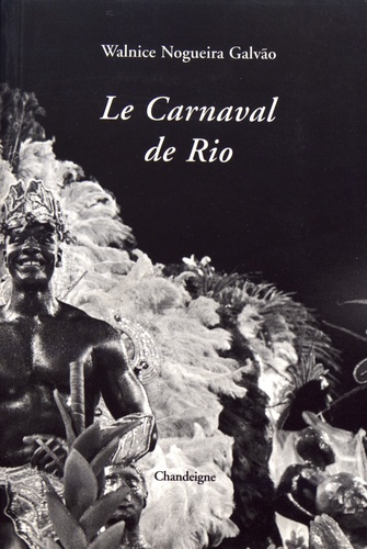Le carnaval de Rio. Trois regards sur une fête brésilienne
