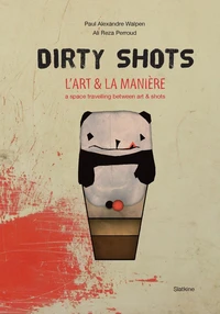 Dirty shots, l'art et la manière