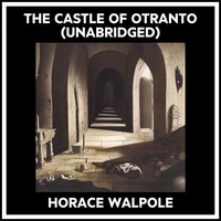 The Castle Of Otranto (Unabridged)