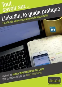 LinkedIn, le guide pratique