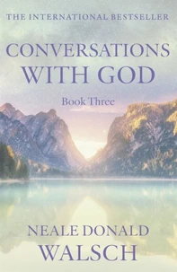 Conversations With God. Book 3, An Uncommon Dialogue