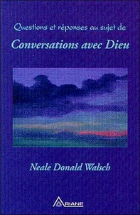 Questions Et Reponses Sur Conversations Avec Dieu