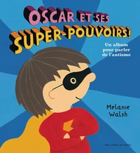 Oscar et ses super-pouvoirs !