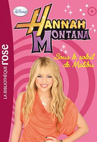 Walt Disney - Hannah Montana Tome 5 : Sous le soleil de Malibu.