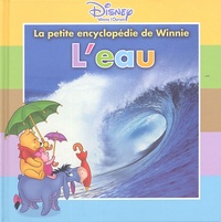 Walt Disney - La petite encyclopédie de Winnie l'ourson - L'eau.