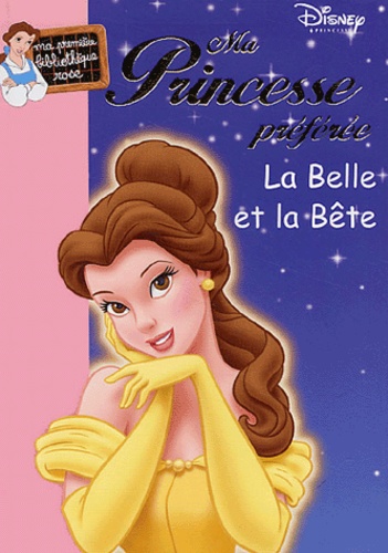 Walt Disney et Katherine Quénot - Ma Princesse préférée  : La Belle et la Bête.